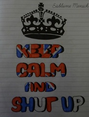 Keep calm and shut up