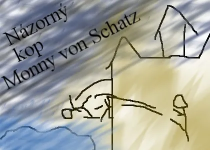 Názorný kop Monny von Schatz
